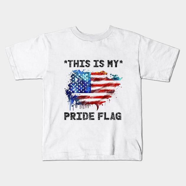 This Is My Pride Flag | 4th of July USA | American Patriotic Kids T-Shirt by Pomorino